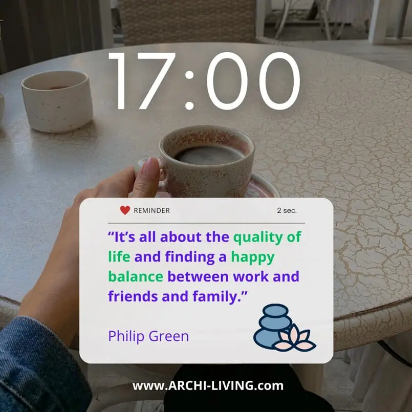 “It's all about the quality of life and finding a happy balance between work and friends and family.” Philip Green, Archi-living.com