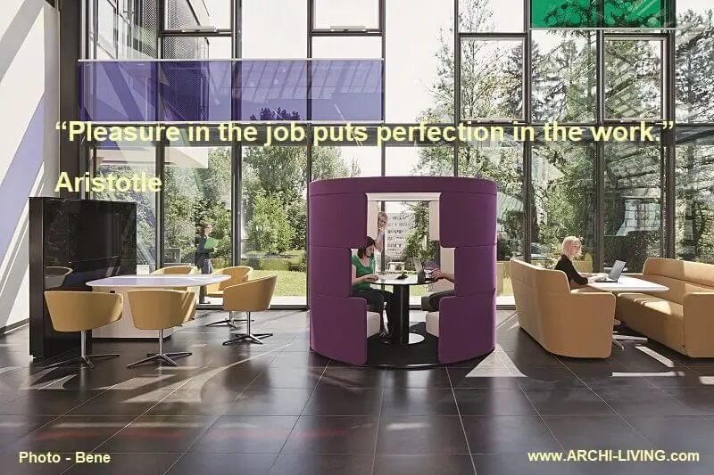 “Pleasure in the job puts perfection in the work.” Aristotle, Archi-living.com